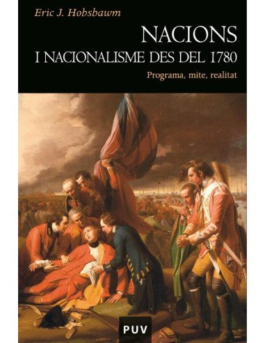 Nacions i nacionalisme des del 1780:Programa, mite, realitat