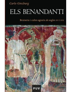 Els Benandanti:Bruixeria i cultes agraris als segles XVI i XVII