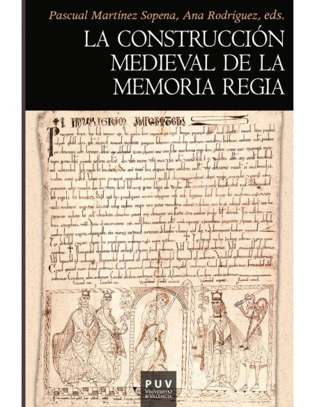 La construcción medieval de la memoria regia
