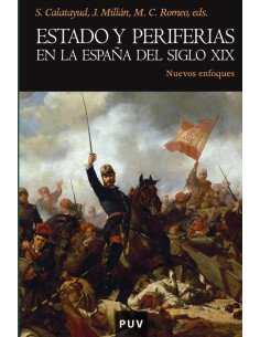 Estado y periferias en la España del siglo XIX:Nuevos enfoques