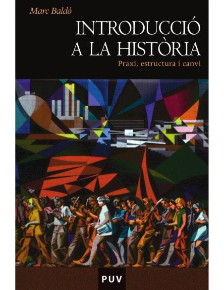 Introducció a la història:Praxi, estructura i canvi