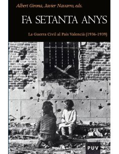 Fa setanta anys:La Guerra Civil al País Valencià (1936-1939)