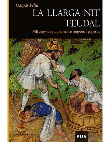 La llarga nit feudal:Mil anys de pugna entre senyors i pagesos