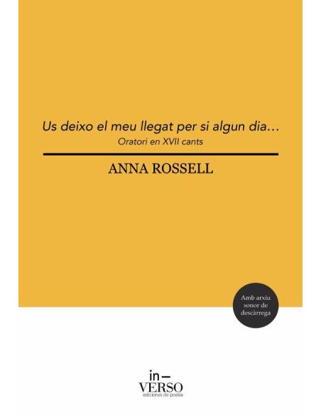Us deixo el meu llegat, per si algun dia...:Oratori en XVII cants