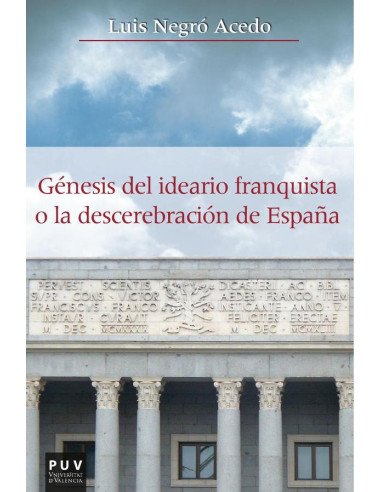 Génesis del ideario franquista o la descerebración de España