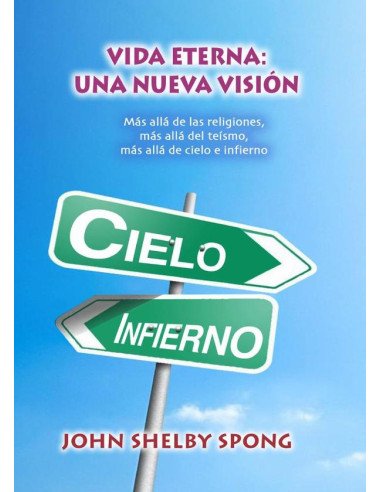 Vida eterna:Más allá de las religiones, más allá del teísmo, más allá de cieloe infierno