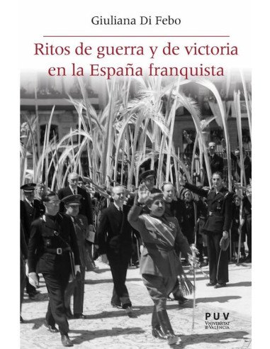 Ritos de guerra y de victoria en la España franquista