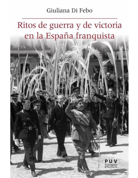 Ritos de guerra y de victoria en la España franquista