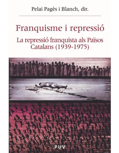 Franquisme i repressió:La repressió franquista als Països Catalans