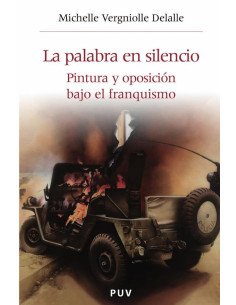 La palabra en silencio:Pintura y oposición bajo el franquismo