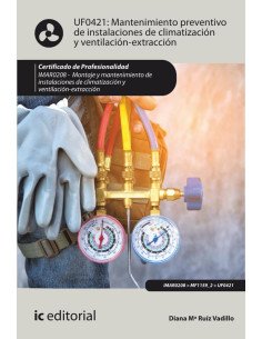 Mantenimiento preventivo de instalaciones de climatización y ventilación-extracción. IMAR0208 - Montaje y mantenimiento de instalaciones en climatización y ventilación-extracción