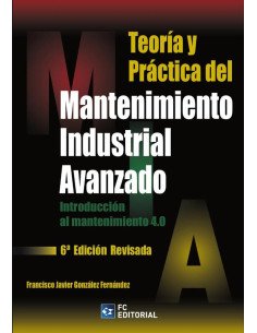 Teoría y Práctica del Mantenimiento Industrial Avanzado:Introducción al mantenimiento 4.0