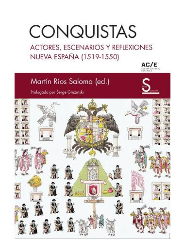 Conquistas:Actores, escenarios y reflexiones Nueva España (1519-1550)