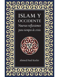 Islam y Occidente:Nuevas reflexiones para tiempos de crisis