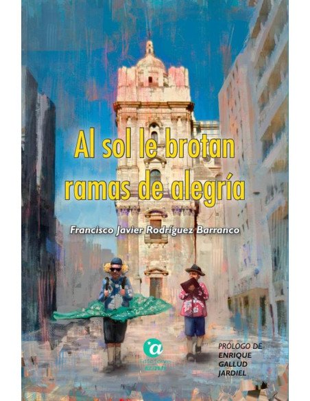 Al sol le brotan ramas de alegría