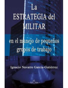 La estrategia del militar en pequeños grupos de trabajo