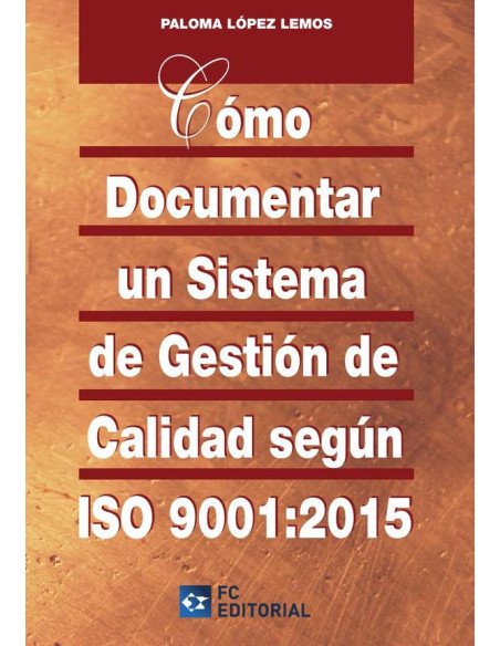 Cómo documentar un sistema de gestión de calidad según ISO 9001:2015