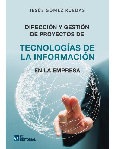 Dirección y gestión de Proyectos de Tecnologías de la Información en la Empresa