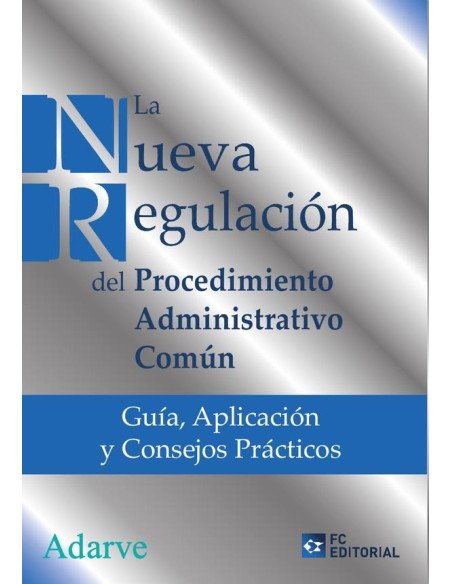 La nueva regulación del procedimiento administrativo común:Guía, aplicación y consejos prácticos
