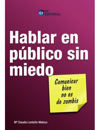 Hablar en público sin miedo:Comunicar bien no es para zombis