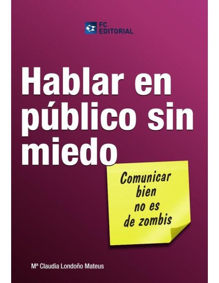 Hablar en público sin miedo:Comunicar bien no es para zombis