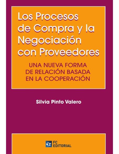 Los Procesos de Compra y la Negociación con Proveedores:Una nueva forma de relación basada en la cooperación