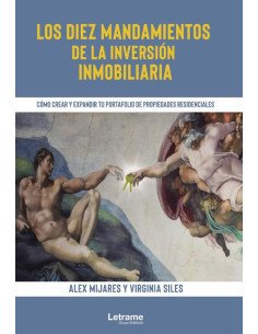 Los diez mandamientos de la inversión inmobiliaria. Cómo crear y expandir tu portafolio de propiedades residenciales