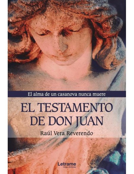 El testamento de Don Juan. El alma de un casanova nunca muere