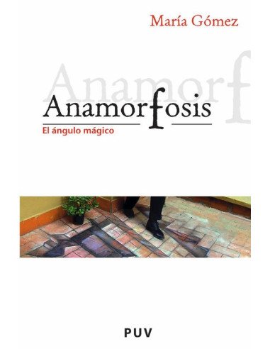 Anamorfosis:El ángulo mágico