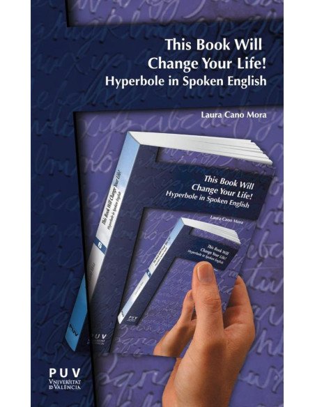 This Book Will Change Your Life!:Hyperbole in Spoken English