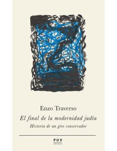 El final de la modernidad judía:Historia de un giro conservador