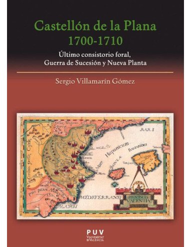 Castellón de la Plana 1700-1710:Último consistorio foral, Guerra de Sucesión y Nueva Planta