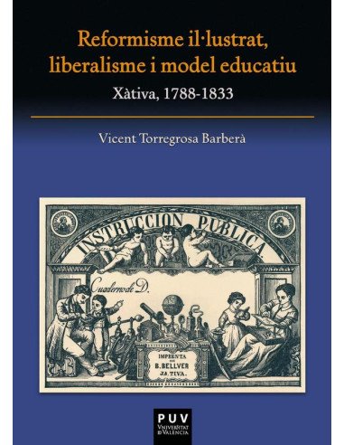 Reformisme il·lustrat, liberalisme i model educatiu:Xàtiva, 1788-1833