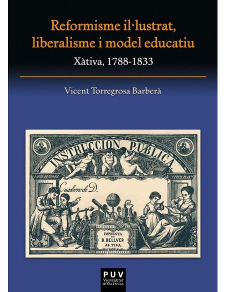Reformisme il·lustrat, liberalisme i model educatiu:Xàtiva, 1788-1833