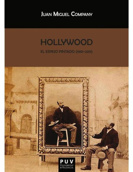 Hollywood:El espejo pintado (1901-2011)