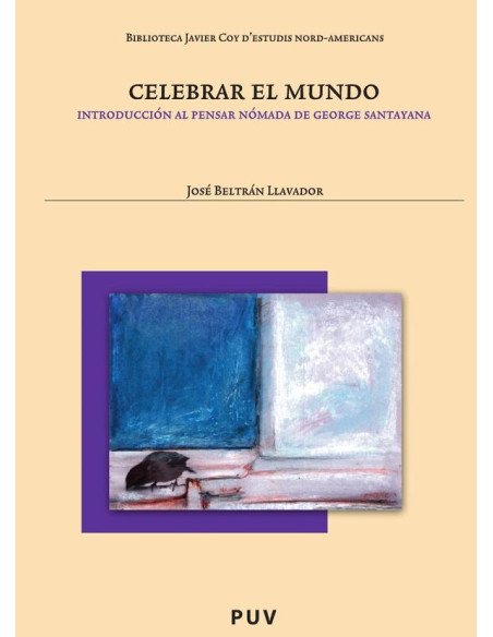 Celebrar el mundo:Introducción al pensar nómada de George Santayana