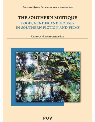 The Southern Mystique:Food, Gender and Houses in Southern Fiction and Films