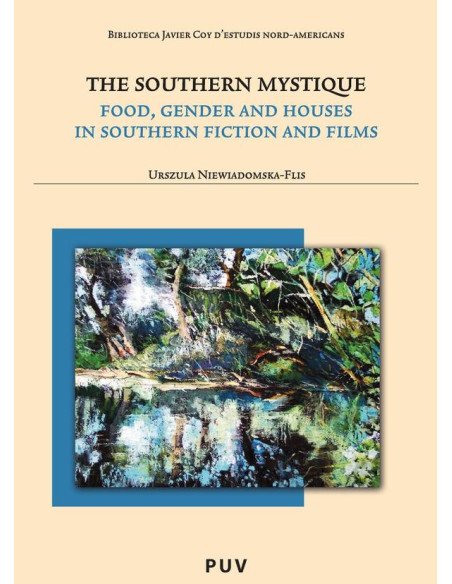 The Southern Mystique:Food, Gender and Houses in Southern Fiction and Films