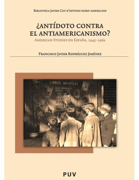 ¿Antídoto contra el antiamericanismo?:American Studies en España, 1945-1969
