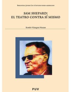 Sam Shepard: el teatro contra sí mismo