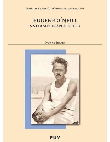 Eugene O''Neill and American Society