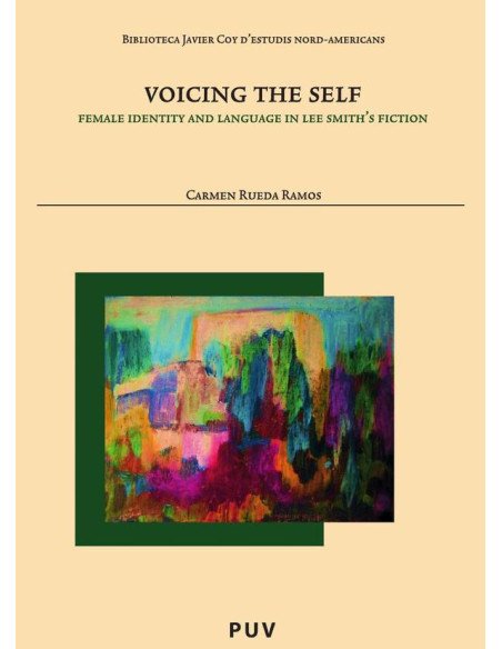 Voicing the Self:Female Identity and Language in Lee Smith''s Fiction
