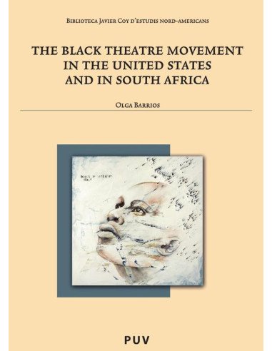 The Black Theatre Movement in the United States and in South Africa
