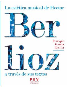 La estética musical de Hector Berlioz a través de sus textos
