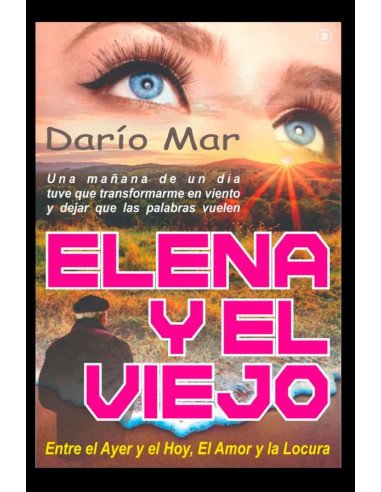 Elena y el viejo:Entre el ayer y el hoy, el amor y la locura
