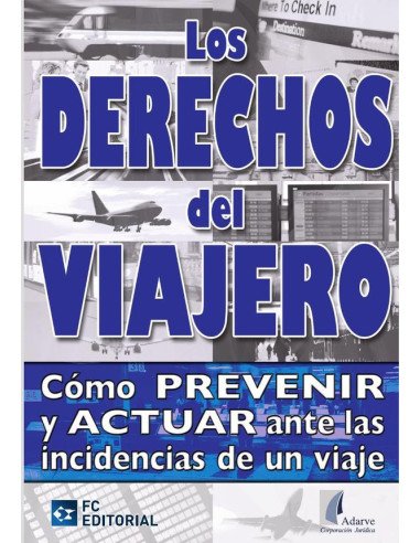 Los derechos del viajero:Cómo prevenir y actuar ante las incidencias de un viaje