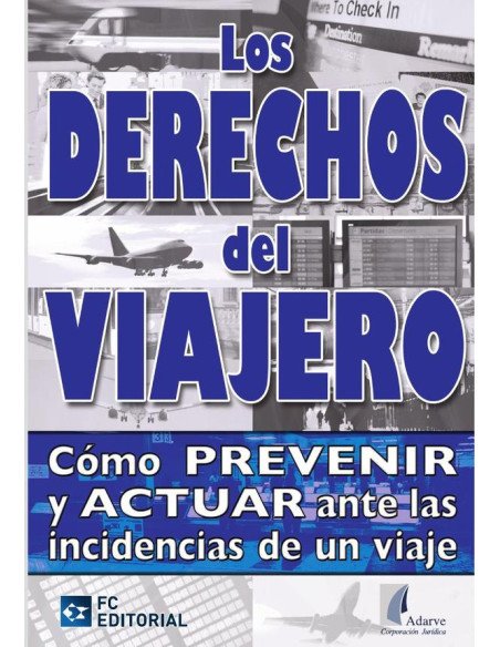 Los derechos del viajero:Cómo prevenir y actuar ante las incidencias de un viaje
