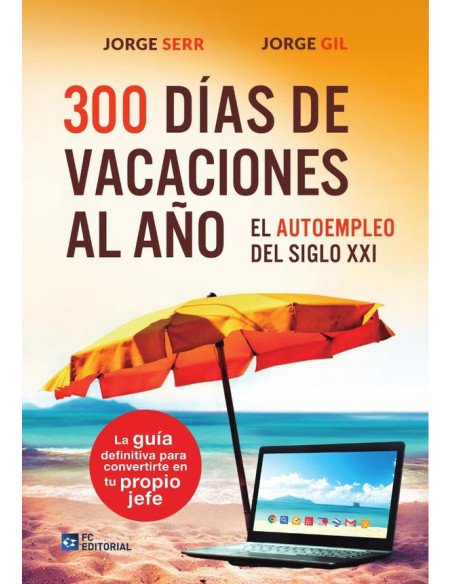 300 Días de vacaciones al año:El autoempleo del Siglo XXI