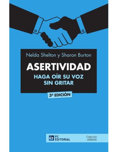 ASERTIVIDAD. Haga oír su voz sin gritar
