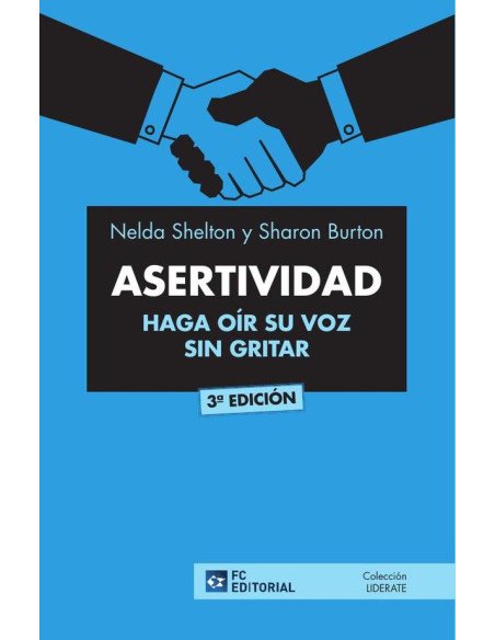 ASERTIVIDAD. Haga oír su voz sin gritar